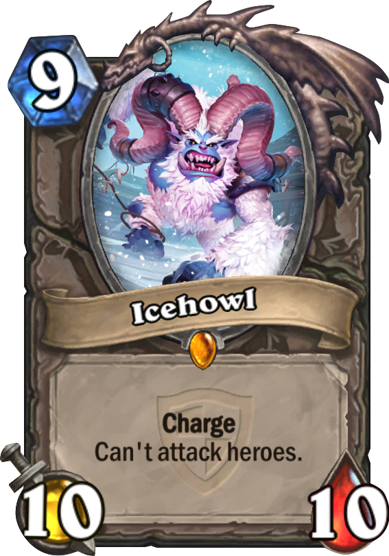 icehowl is     mana cost legendary neutral minion card from the